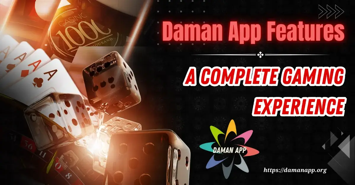 Daman App Features A Complete Gaming Experience