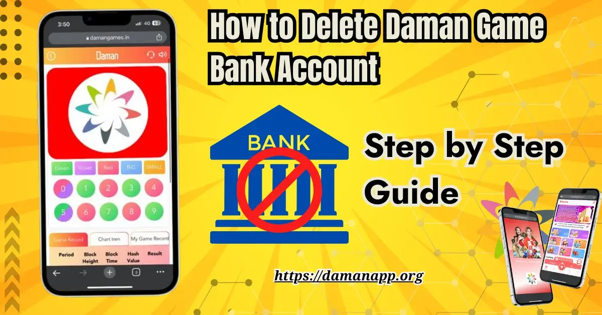 How to Delete Daman Game Bank Account